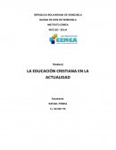 TRABAJO LA EDUCACIÓN CRISTIANA EN LA ACTUALIDAD