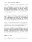 La casa, calle y colonia en donde vivo