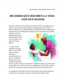 MUJERES QUE RECIBEN LA VIDA CON SUS MANOS