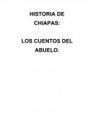 HISTORIA DE CHIAPAS: LOS CUENTOS DEL ABUELO