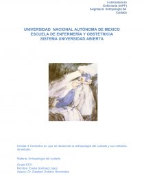 Unidad 4 Contextos en que se desarrolla la antropología del cuidado y sus métodos de estudio.. Página 1