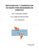 RESTAURACION Y CONSERVACION DE EQUIPO PARA MAQUINARIA DE ROBOTICA