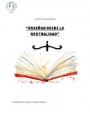 Enseñar desde la neutralidad