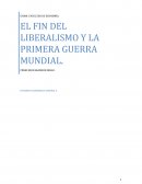 EL FIN DEL LIBERALISMO Y LA PRIMERA GUERRA MUNDIAL