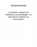 La inclusión y calidad en la enseñanza y los aprendizajes – La resolución de conflictos y la comunicación