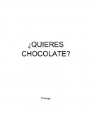 ¿Quieres chocolate?