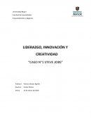LIDERAZGO, INNOVACIÓN Y CREATIVIDAD “CASO N°1 STEVE JOBS”