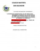 LOS MEDIOS DE COMUNICACIÓN Y SU INFLUENCIA EN EL RENDIMIENTO ACADÉMICO DE LOS ESTUDIANTES DE PRIMER AÑO DE BACHILLERATO DEL COLEGIO BAUTISTA, SAN SALVADOR DURANTE UN PERÍODO DE FEBRERO A OCTUBRE 2017