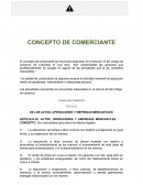CONCEPTO DE COMERCIANTE. DE LOS ACTOS, OPERACIONES Y EMPRESAS MERCANTILES