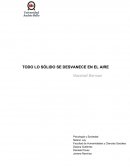 Ensayo sobre "Todo lo solido se desvanece en el aire" Marshall Berman