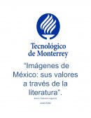 Ensayo “Imágenes de México: sus valores a través de la literatura”.