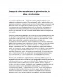 Cómo se relaciona la globalizacion, la ética y la identidad.