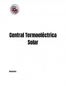 Central termoelectrica- El uso de la energia solar como elemento principl para la generacion de energía eléctrica mediante el calor.