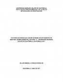 FACTORES DE RIESGO DE CÁNCER DE MAMA EN ESTUDIANTES DE MEDICINA, PRIMER SEMESTRE, SECCIÓN “C”, UNIVERSIDAD MARIANO GÁLVEZ DE GUATEMALA, GUATEMALA, 2017