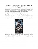 COMO ES EL EL RAP DESDE SUS INICIOS HASTA EL DÍA HOY