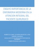 LA IMPORTANCIA DE LA ENFERMERIA MODERNA EN LA ATENCION INTEGRAL DEL PACIENTE QUIRURGICO.