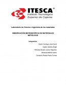 Laboratorio de Ciencia e ingeniería de los materiales OBSERVACIÓN MICROSCÓPICA DE MATERIALES METÁLICOS