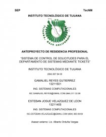 ANTEPROYECTO DE RESIDENCIA PROFESIONAL “SISTEMA DE CONTROL DE SOLICITUDES PARA EL DEPARTAMENTO DE SISTEMAS MEDIANTE TICKETS”. Página 1