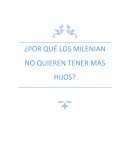 ¿Por qué los milenian no quieren tener mas hijos?