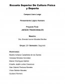 Pensamiento Lógico Humano Proyecto Final: JUEGOS TRADICIONALES