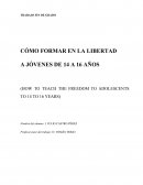 CÓMO FORMAR EN LA LIBERTAD A JÓVENES DE 14 A 16 AÑOS