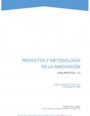 CASO PRÁCTICO 21 - Proyectos y Metodología en la Innovación