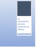 Importancia del voto consciente en estas elecciones de Mexico del 2018
