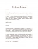 El informe Belmont, es un documento breve hecho por una comisión de expertos, se caracteriza por condensar las razones por la cual la bioética profesa el vigoroso atrayente intelectual.