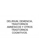 DELIRIUM, DEMENCIA, TRASTORNOS AMNÉSICOS Y OTROS TRASTORNOS COGNITIVOS.