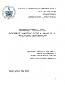 INCIDENCIA Y PREVALENCIA DE ESTRÉS Y ANSIEDAD ENTRE ALUMNOS DE LA FACULTAD DE MEDICINA BUAP