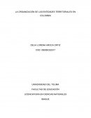 LA ORGANIZACIÓN DE LAS ENTIDADES TERRITORIALES EN COLOMBIA DELIA LORENA AROCA ORTIZ