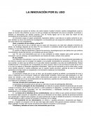 LA INNOVACIÓN POR EL USO El concepto de usuario ha venido a de cierta manera “sustituir”