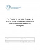 La pérdida de identidad chilena y la aceptación de costumbres populares y cosmovisiones de identidades extranjeras