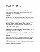 TITULO: ¿Y Rafael?