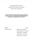 ELABORACIONDE UN FILTRO ARTESANALPARA PURIFICAR ELAGUA, CON EL FIN DE MINIMIZARLAS ENFERMEDADES DE LAPOBLACION Y ABARATAR SU COSTO. 2018.