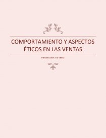 COMPORTAMIENTO Y ASPECTOS ÉTICOS EN LAS VENTAS. Página 1
