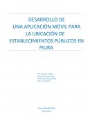 DESARROLLO DE UNA APLICACIÓN MOVIL PARA LA UBICACIÓN DE ESTABLECIMIENTOS PÚBLICOS EN PIURA