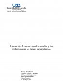 La creación de un nuevo orden mundial, y los conflictos entre las superpotencias