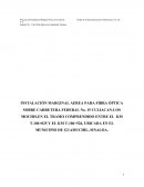 INSTALACIÓN MARGINAL AEREA PARA FIBRA ÓPTICA SOBRE CARRETERA FEDERAL No. 15 CULIACAN-LOS MOCHIS,EN EL TRAMO COMPRENDIDO ENTRE EL KM T-106+025 Y EL KM T-106+526, UBICADA EN EL MUNICIPIO DE GUAMUCHIL, SINALOA