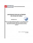 Cómo los medios publicitarios influyen en a las adolescentes de la comunidad de prepas UPAEP de la ciudad de Puebla, al desarrollo de trastornos alimenticios de tipo anorexia y bulimia?