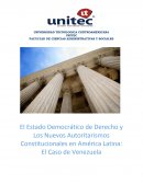El Estado Democrático de Derecho y Los Nuevos Autoritarismos Constitucionales en América Latina