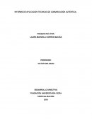INFORME DE APLICACIÓN TÉCNICAS DE COMUNICACIÓN AUTÉNTICA.