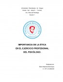 IMPORTANCIA DE LA ÉTICA EN EL EJERCICIO PROFESIONAL DEL PSICÓLOGO