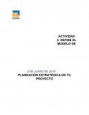 Actividad Define el modelo de planeación estratégica de tu proyecto