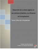 Desarrollo de la cultura egipcia en sus primeras dinastías y su influencia en la arquitectura.