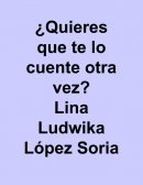 ¿Quieres que te lo cuente otra vez?