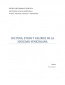 CULTURA, ETHOS Y VALORES DE LA SOCIEDAD VENEZOLANA