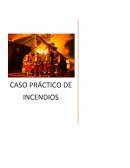 CASO PRÁCTICO DE INCENDIOS