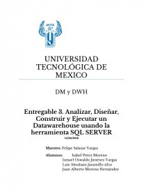 Entregable 3. Analizar, Diseñar, Construir y Ejecutar un Datawarehouse usando la herramienta SQL SERVER. Página 1