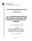 EL TALLER DE PRODUCCIÓN DE TEXTOS COMO ESTRATEGIA PARA POTENCIAR LA ESCRITURA EN PRIMARIA